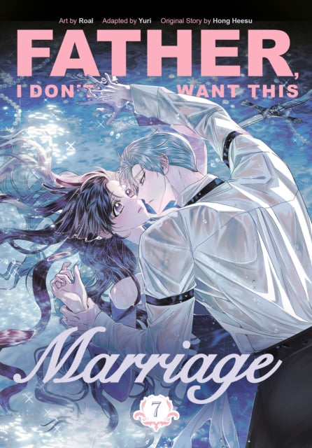 Father, I Don't Want This Marriage Manga Volume 7 - Engels