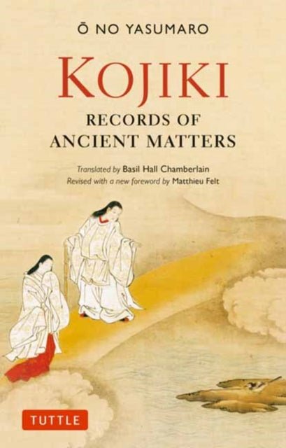 Kojiki: Fully Revised Edition : Records of Ancient Matters - Engels - Animerch